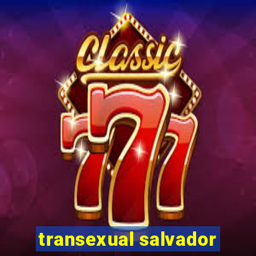 transexual salvador